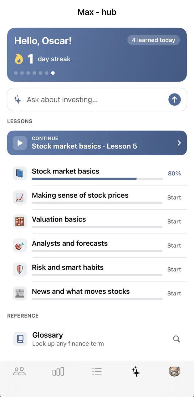 The Max hub showing a day streak, an ask box, a Continue button for Stock market basics lesson 5, and six courses: Stock market basics at 80 percent, Making sense of stock prices, Valuation basics, Analysts and forecasts, Risk and smart habits, and News and what moves stocks, plus a glossary.